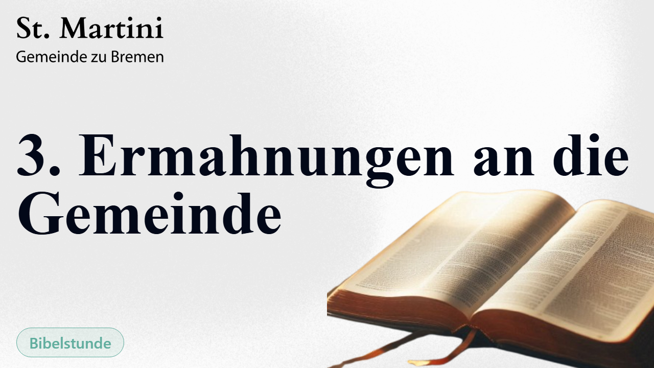 3. Ermahnungen an die Gemeinde