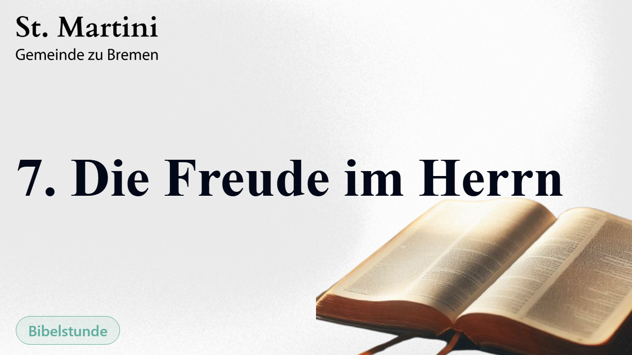 7. Die Freude im Herrn