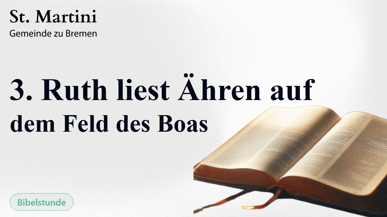 3. Ruth liest Ähren auf dem Feld des Boas