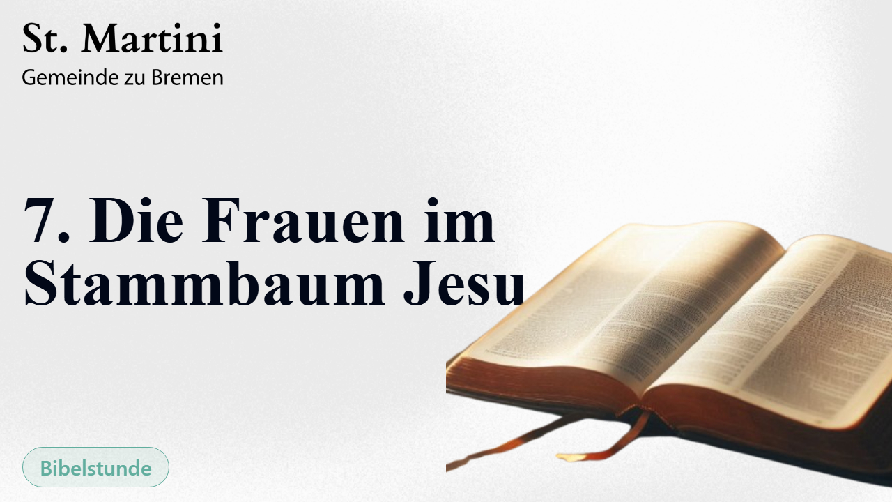 7. Die Frauen im Stammbaum Jesu