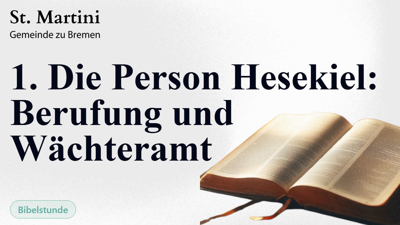 1. Die Person Hesekiel: Berufung und Wächteramt