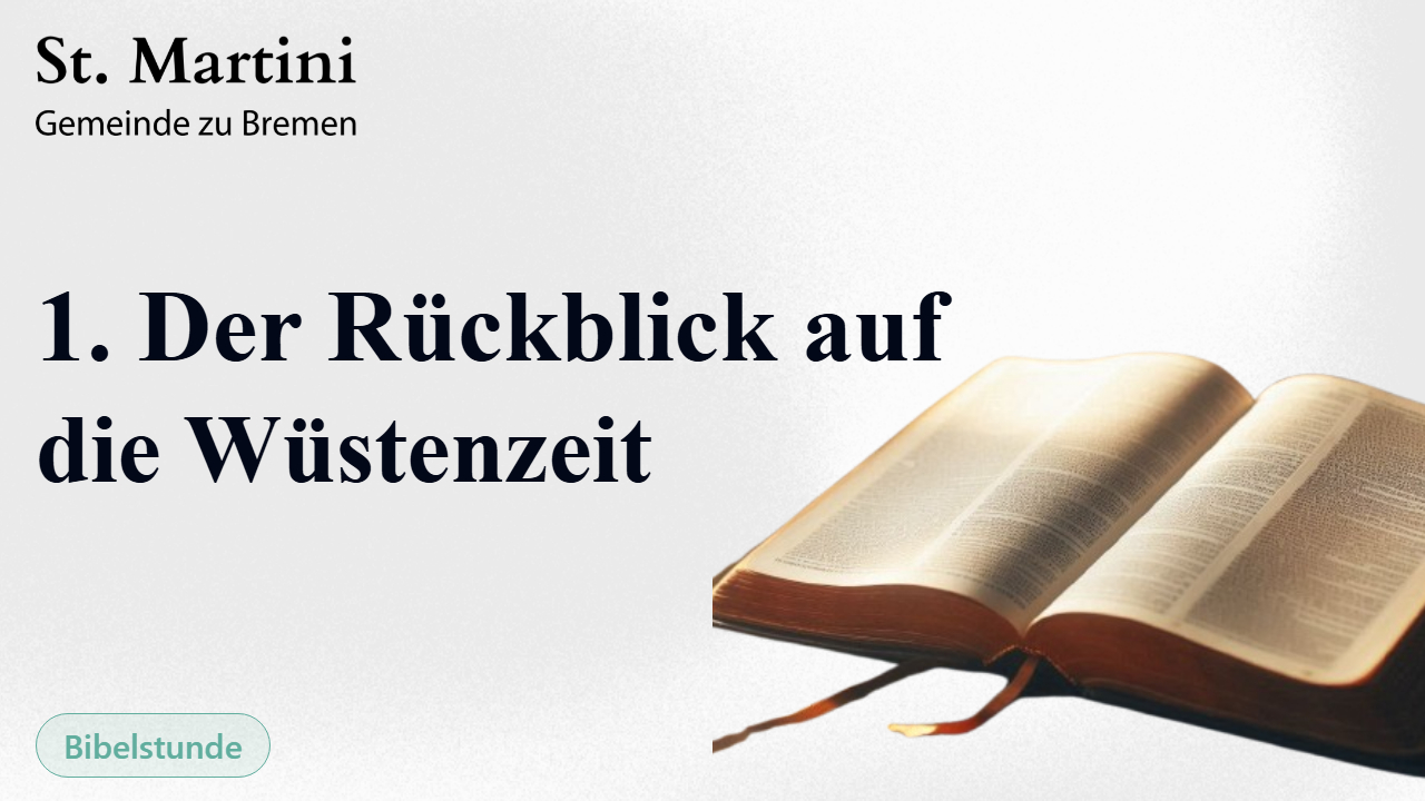 1. Der Rückblick auf die Wüstenzeit