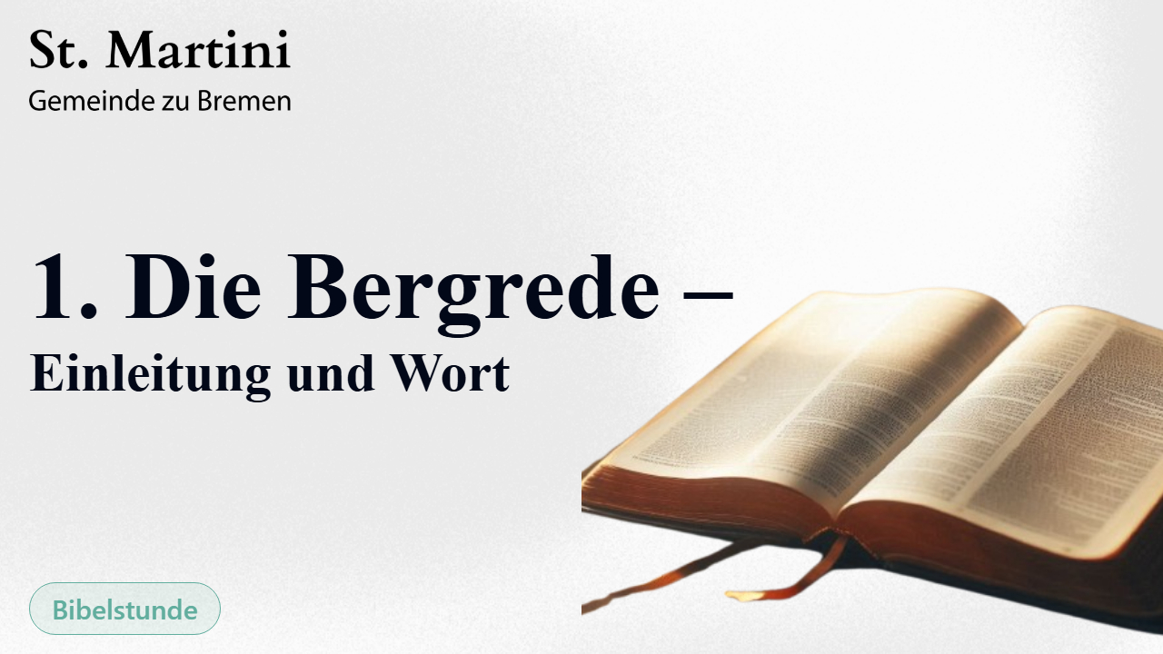 1. Die Bergrede – Einleitung und Wort