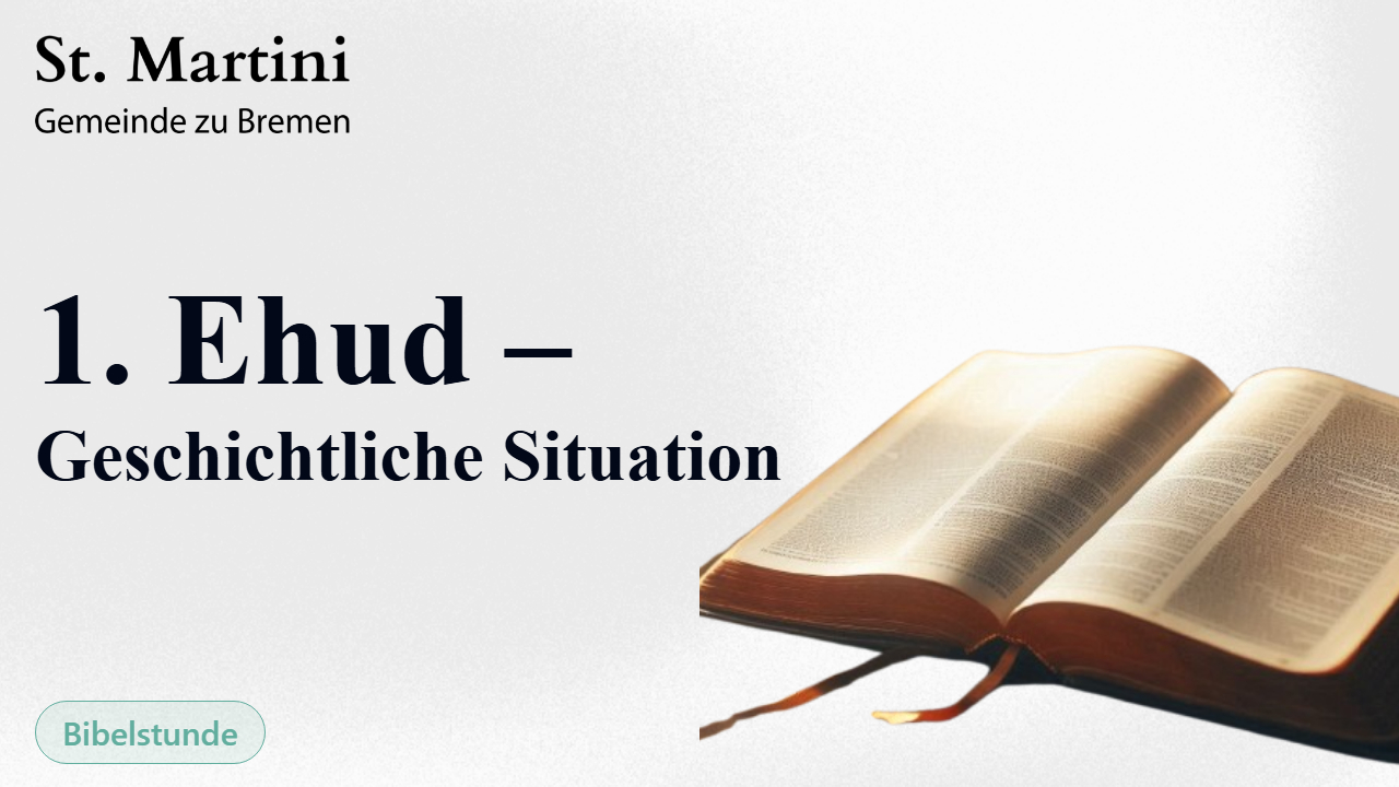 1. Ehud – Geschichtliche Situation