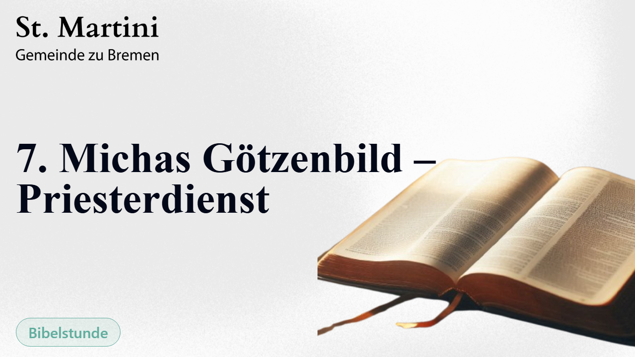 7. Michas Götzenbild – Priesterdienst