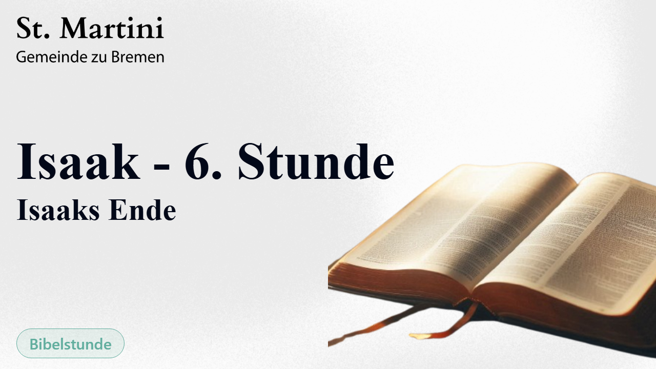 Isaak - 6. Stunde
