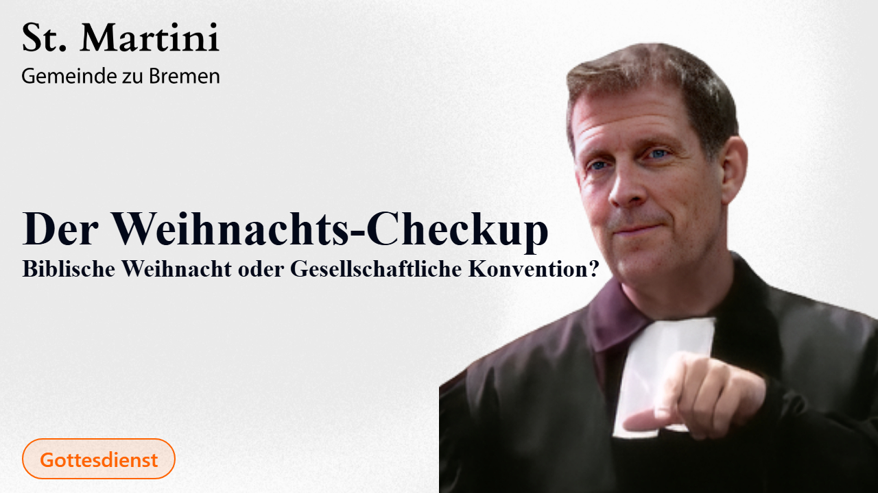 Der Weihnachts-Checkup. – Biblische Weihnacht oder Gesellschaftliche Konvention?