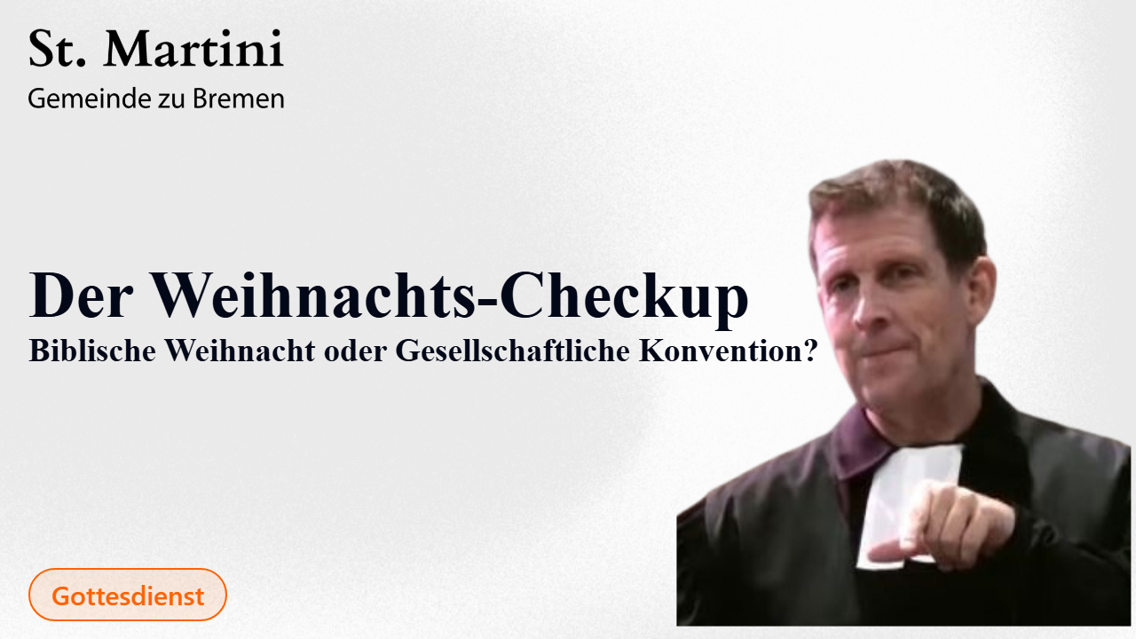 Der Weihnachts-Checkup. – Biblische Weihnacht oder Gesellschaftliche Konvention?