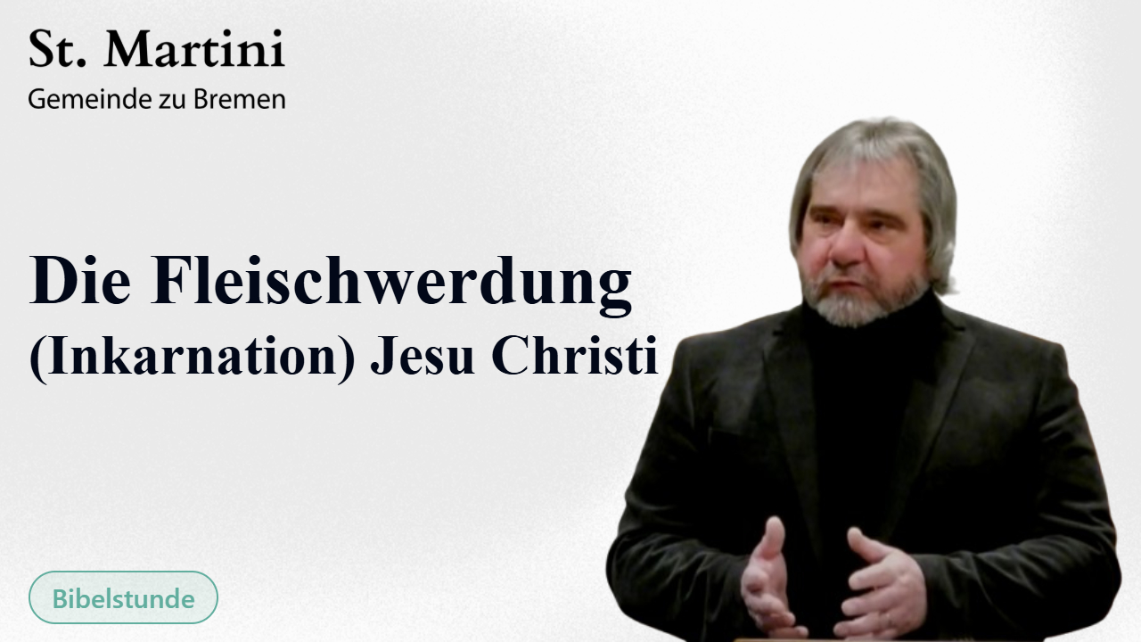 Die Fleischwerdung (Inkarnation) Jesu Christi