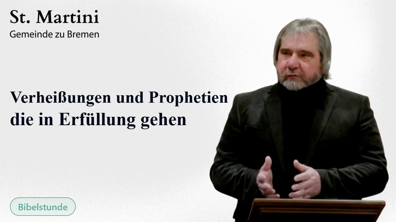 Verheißungen und Prophetien die in Erfüllung gehen