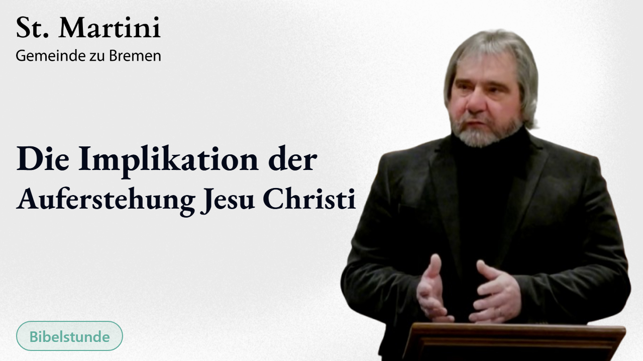 Die Implikation der Auferstehung Jesu Christi 