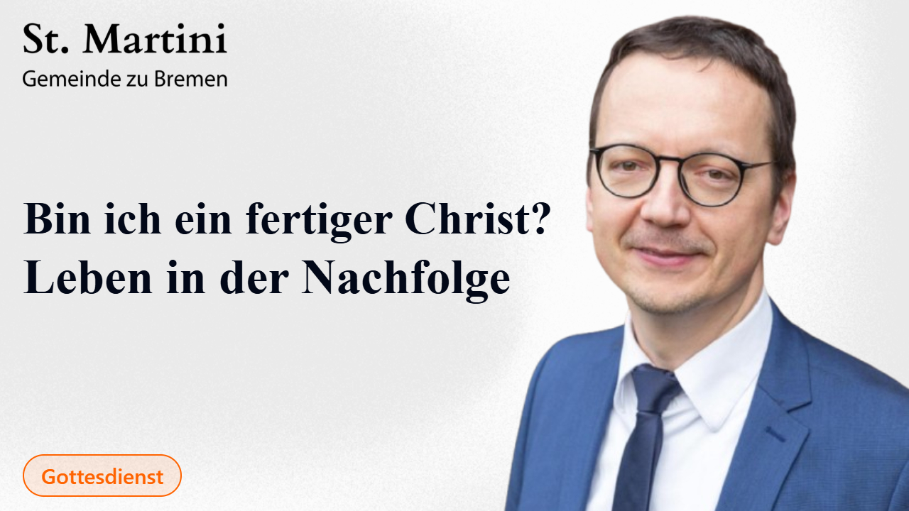 Bin ich ein fertiger Christ? – Leben in der Nachfolge