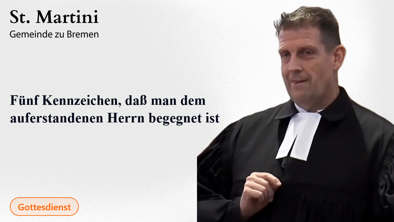Fünf Kennzeichen, daß man dem auferstandenen Herrn begegnet ist