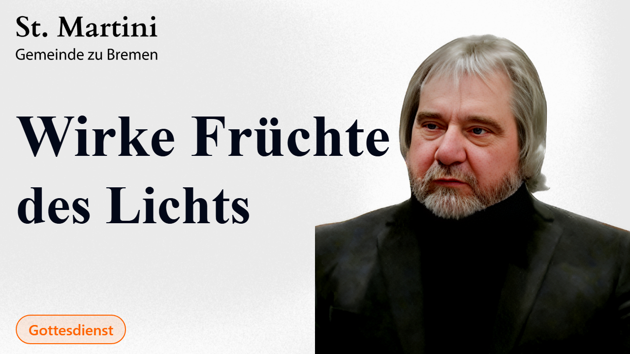 Wirke Früchte des Lichts