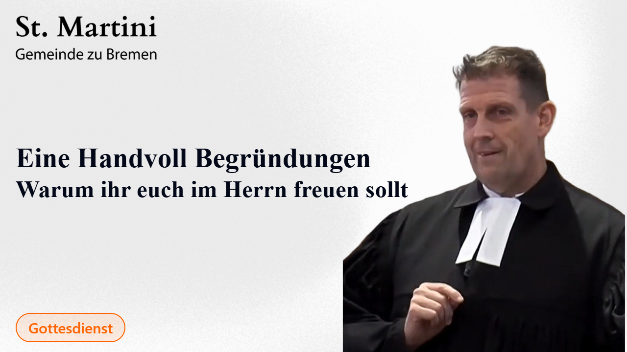 - Eine Handvoll Begründungen -  Warum ihr euch im Herrn freuen sollt -