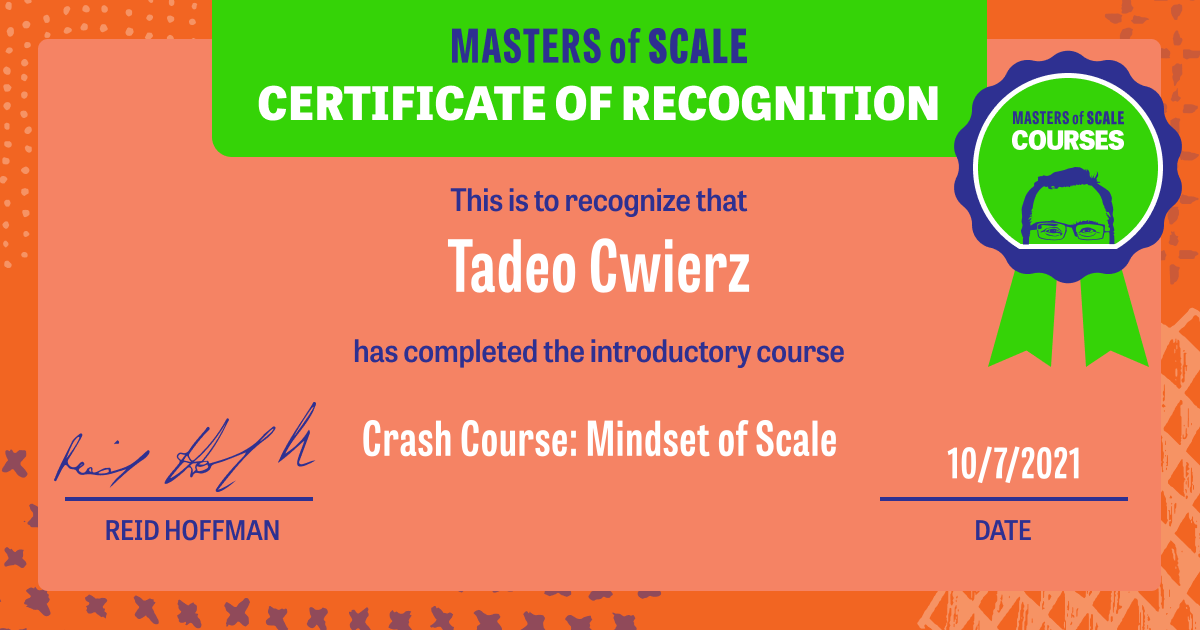 Certificate of Completion for Crash Course: Mindset of Scale awarded to Tadeo Cwierz