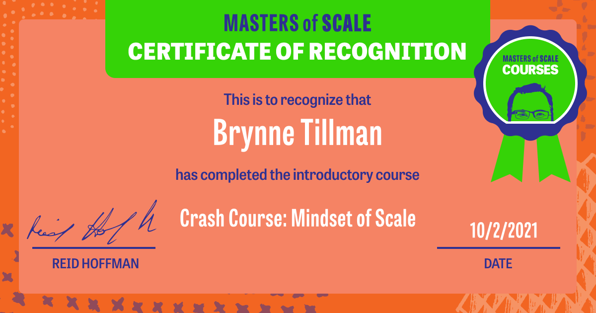 Certificate of Completion for Crash Course: Mindset of Scale awarded to Brynne Tillman