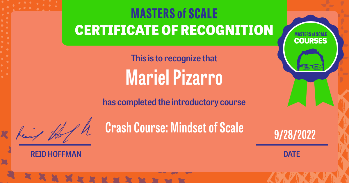 Certificate of Completion for Crash Course: Mindset of Scale awarded to Mariel Pizarro
