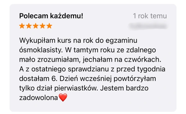 5-gwiazdkowa opinia o kursie do egzaminu ósmoklasisty - poprawa oceny z 6 na sprawdzianie