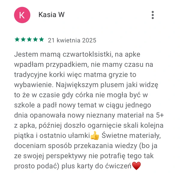 5-gwiazdkowa opinia Kasi W na Google Play: aplikacja pomaga czwartoklasiście nadrobić zaległości
