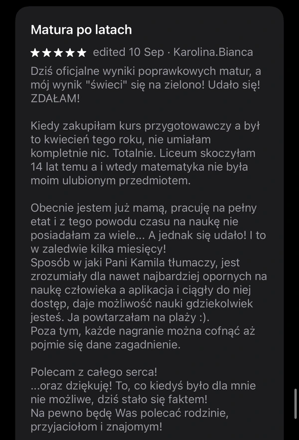 5-gwiazdkowa opinia Karolina.Bianca: zdana matura po latach dzięki aplikacji edukacyjnej