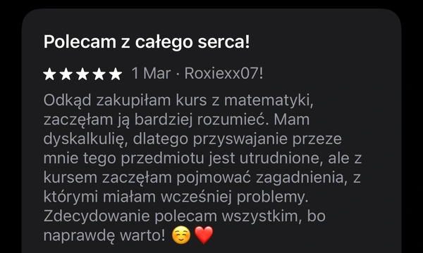 5-gwiazdkowa opinia Roxiexx07 o kursie matematyki - lepsze rozumienie i rozwiązywanie zagadnień