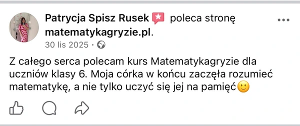 Opinia na Facebooku: córka zaczęła rozumieć matematykę dzięki kursowi Matematykagryzie dla klasy 6