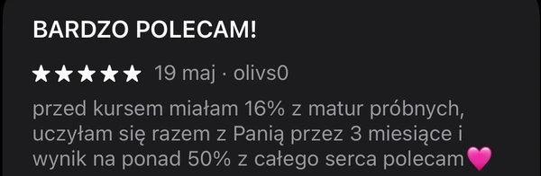 5-gwiazdkowa opinia olivs0: poprawa z 16% na 50% z matur próbnych po 3 miesiącach nauki