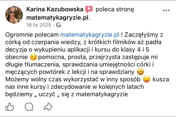 Opinia Kariny Kazubowskiej na Facebooku polecająca matematykagryzie.pl dla klas 4-5