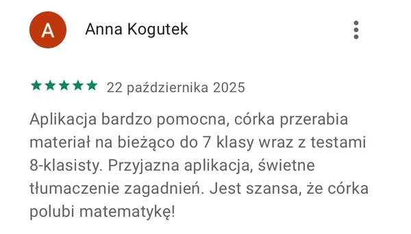 5-gwiazdkowa opinia Anny Kogutek: aplikacja pomogła córce w nauce do 7 klasy i testów ósmoklasisty