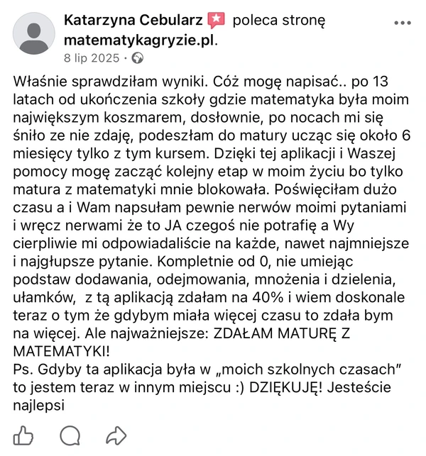 Opinia Katarzyny Cebularz na Facebooku: zdanie matury z matematyki dzięki aplikacji matematykagryzie.pl