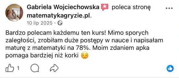 Opinia na Facebooku Gabrieli Wojciechowskiej: matura z matematyki na 78% dzięki aplikacji matematykagryzie.pl