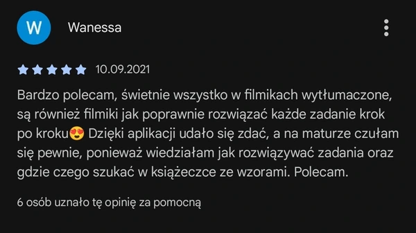 5-gwiazdkowa opinia Wanessa: aplikacja pomogła zdać maturę dzięki filmikom i rozwiązywaniu zadań krok po kroku