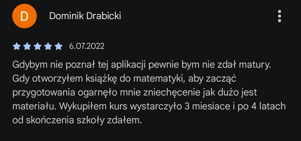 Opinia 5 gwiazdek Dominika Drabickiego: aplikacja pomogła zdać maturę po 4 latach od szkoły