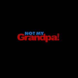 Not My Grandpa