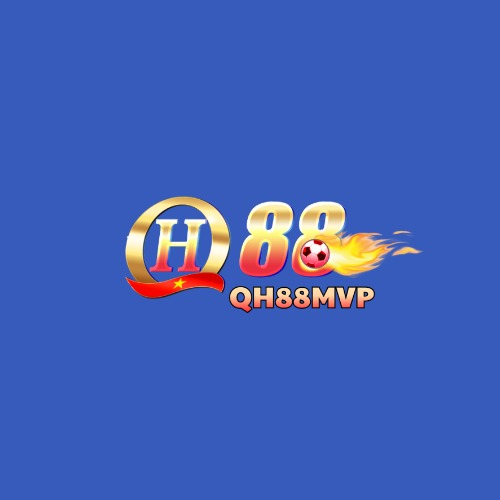QH88 MVP Đại Lý Chính Thức Nhà Cái QH88 Uy Tín Số 1 Việt Nam
