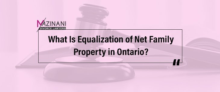 What Is Equalization of Net Family Property in Ontario? feature image