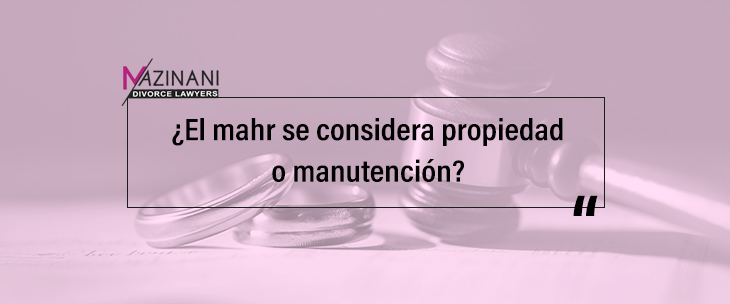 ¿El Mahr se considera propiedad o manutención conyugal en Ontario? feature image