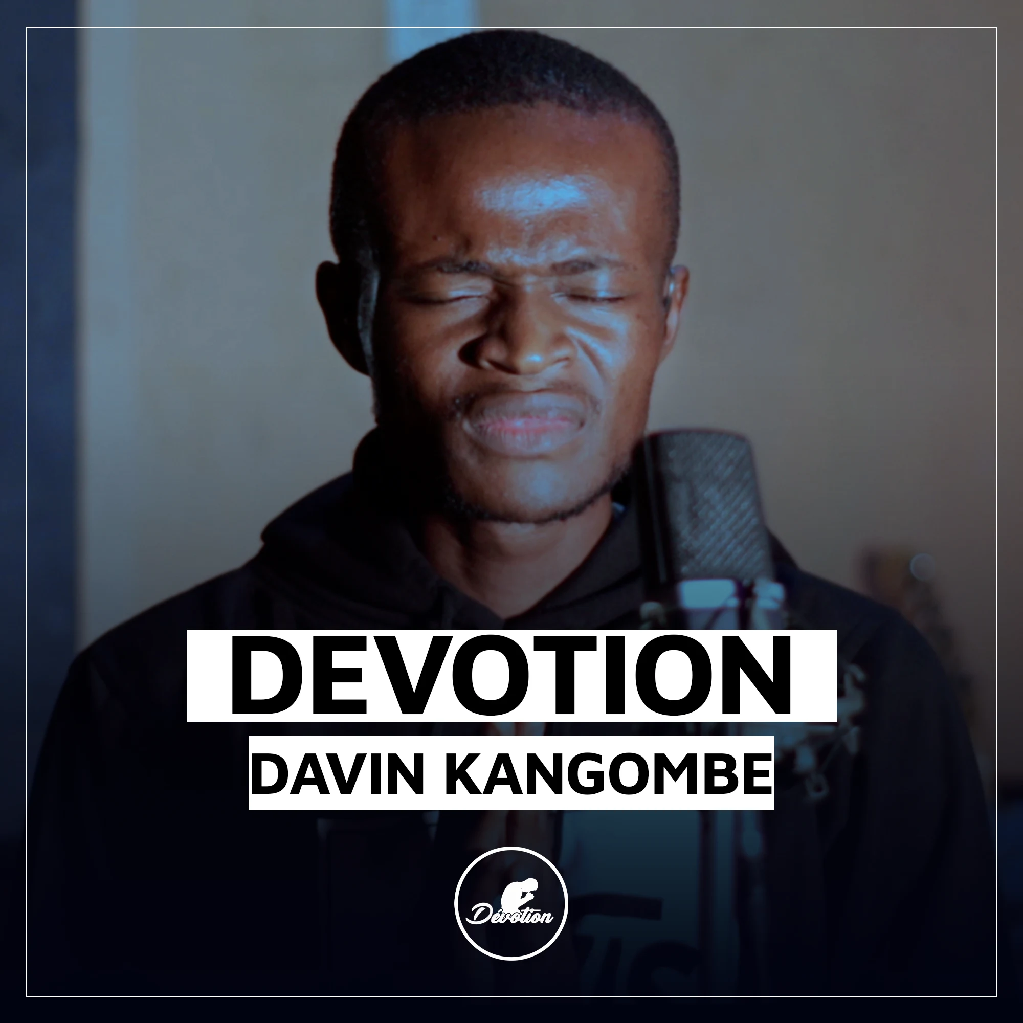 Dévotion · Davin Kangombe