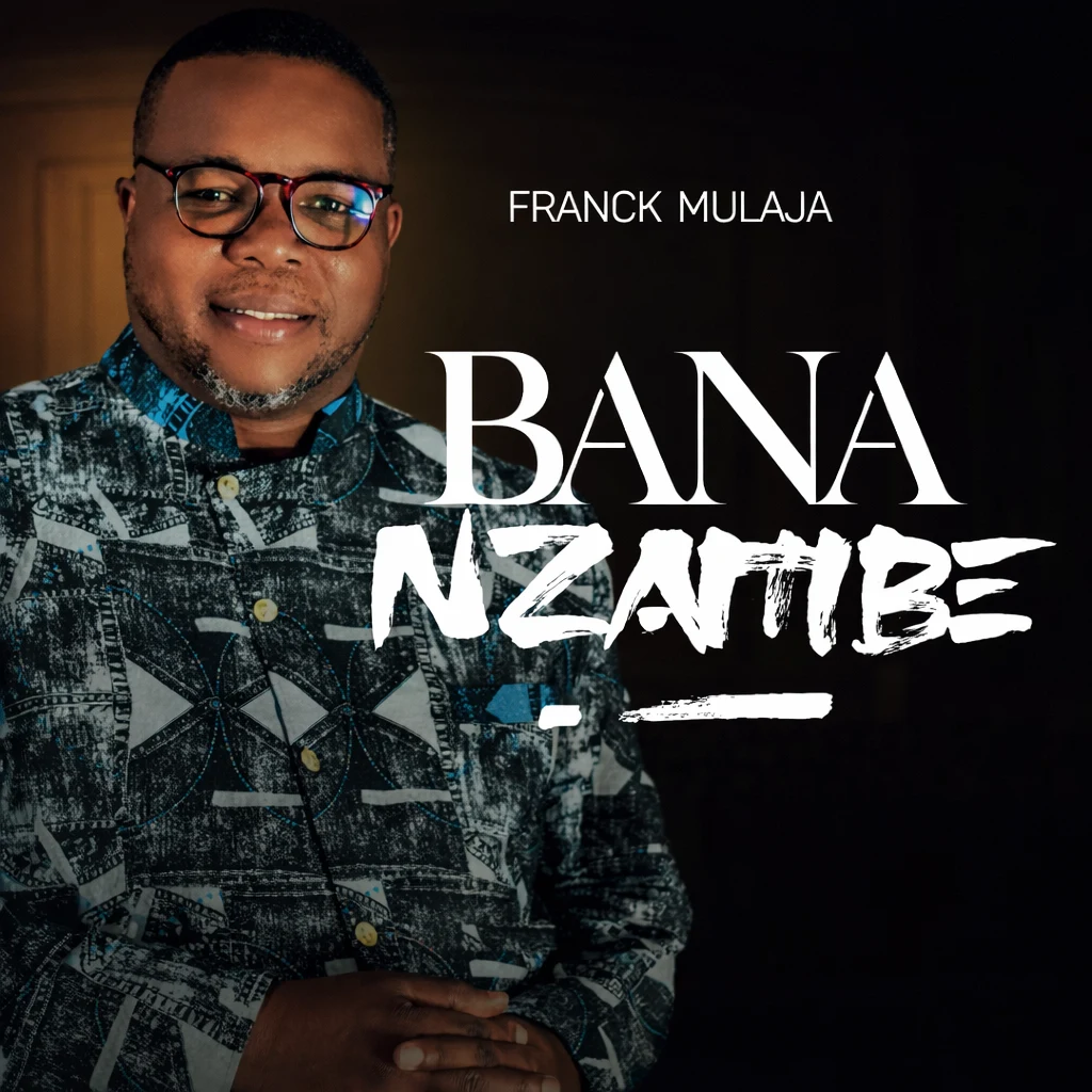 Bana Nzambe · Franck Mulaja