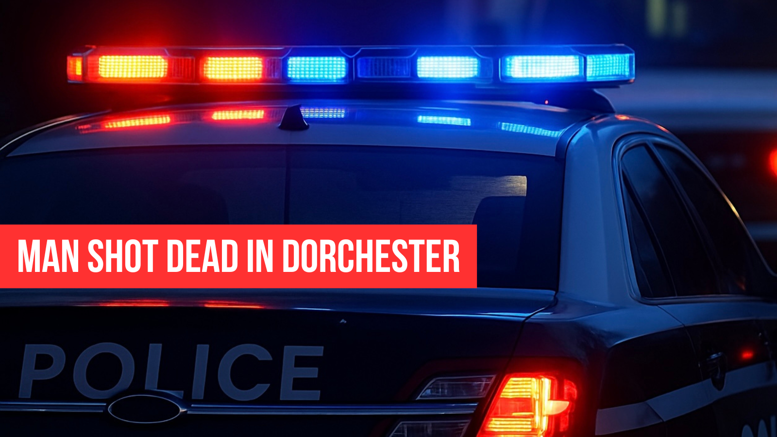 Man shot dead inside Dorchester home during overnight break-in