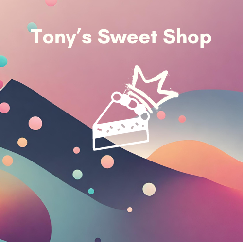 Tony’s Sweet Shop