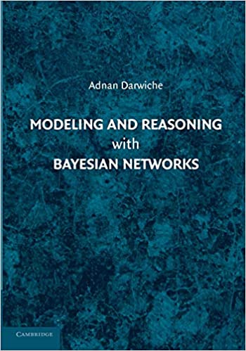 Modeling and Reasoning with Bayesian Networks