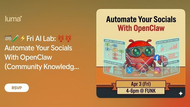 🥽🧪⚡️Fri AI Lab: 🦞🦞 Automate Your Socials With OpenClaw  (Community Knowledge Share)