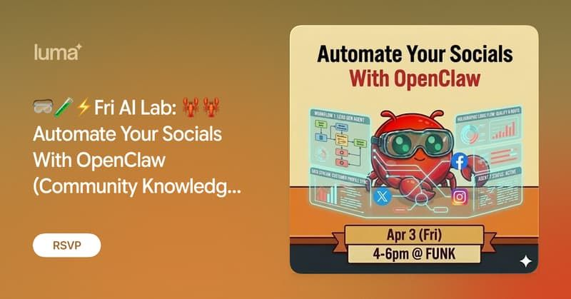 🥽🧪⚡️Fri AI Lab: 🦞🦞 Automate Your Socials With OpenClaw  (Community Knowledge Share)