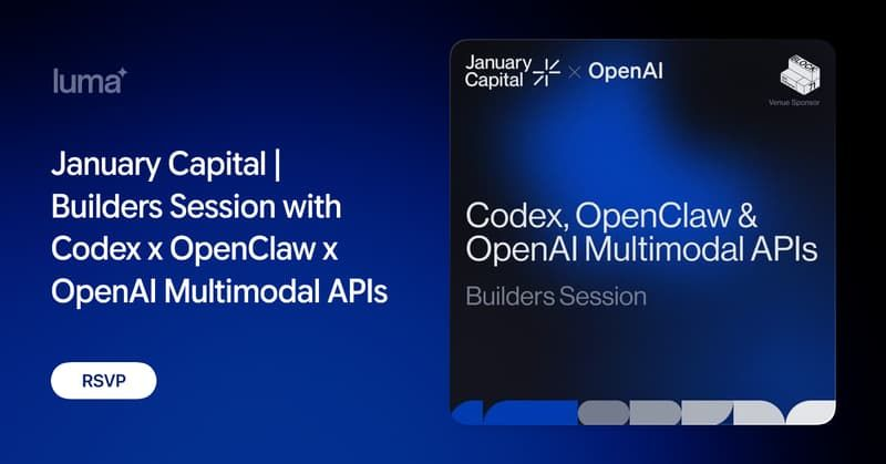 January Capital | Builders Session with Codex x OpenClaw x OpenAI Multimodal APIs