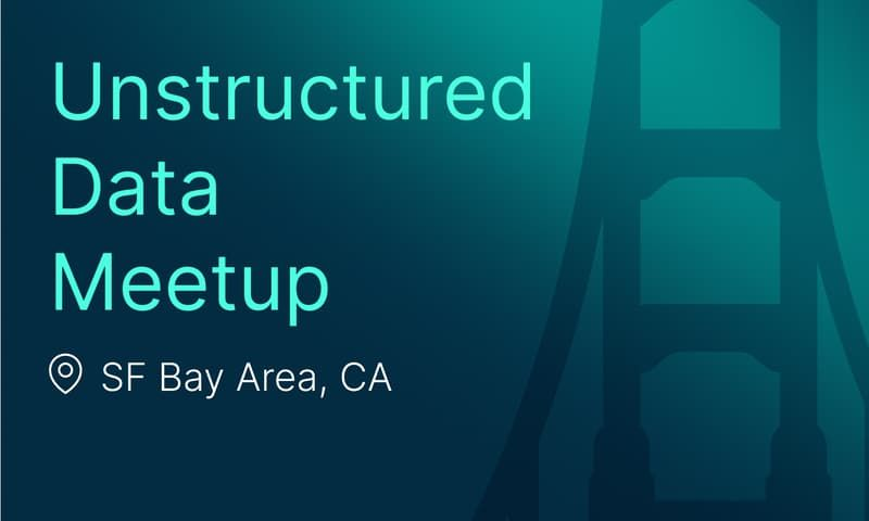 🇺🇸 Unstructured Data Meetup SF