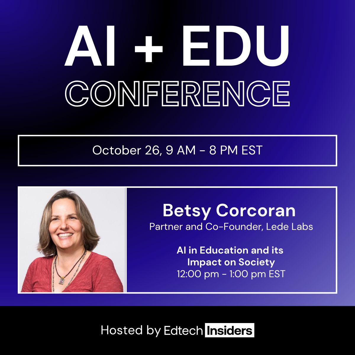The AI + EDU Conference: Education in the Age of Artificial Intelligence