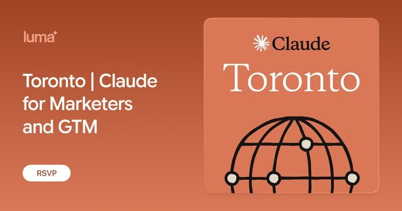 Toronto | Claude for Marketers and GTM