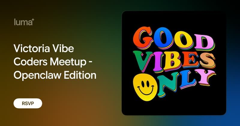 Victoria Vibe Coders Meetup - Openclaw Edition